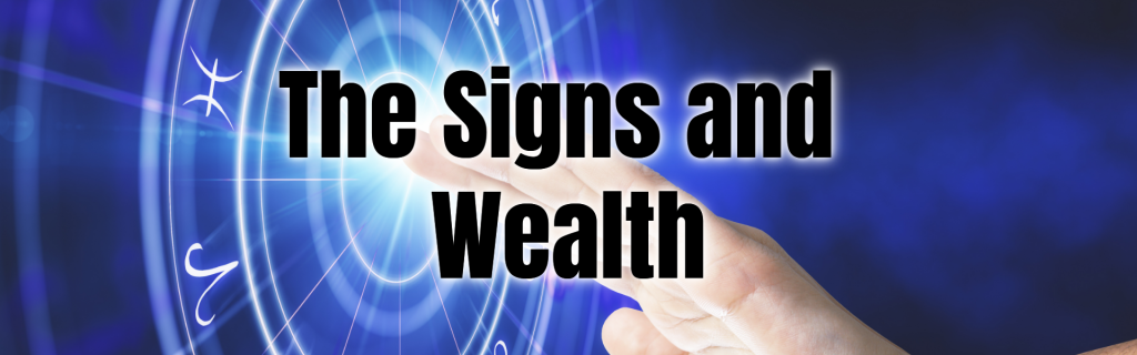 The Signs and Wealth